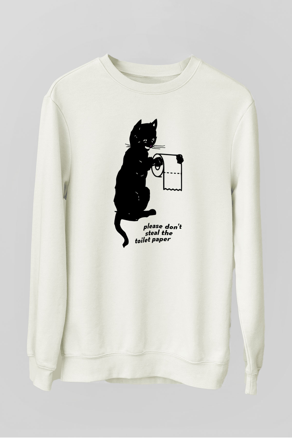 Tuvalet Kağıdı Çalmayın Temalı Baskılı Unisex Beyaz  Sweatshirt