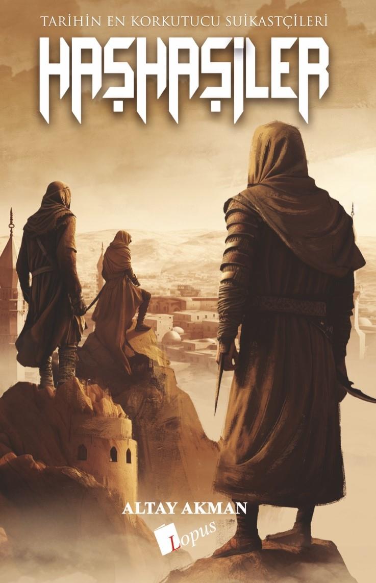 Lopus YayınlarıHaşhaşiler - Tarihin En Korkutucu Suikastçıları