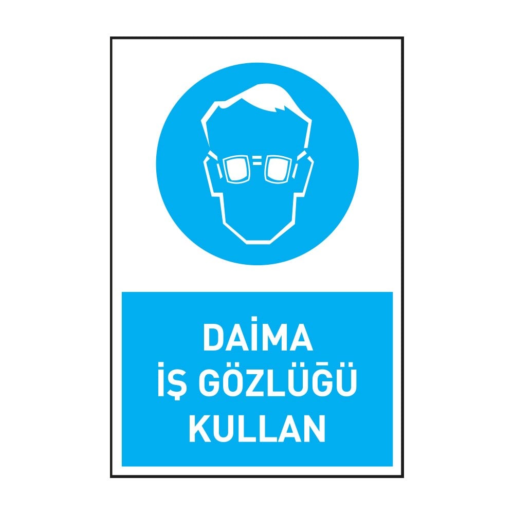 Daima İş Gözlüğü KullanGöz Koruma Levhaları