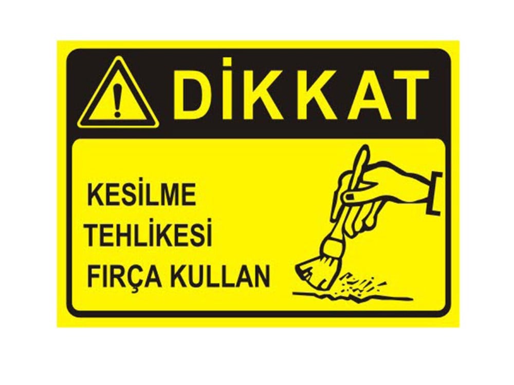 Dikkat Kesilme Tehlikesi Fırça Kullan Levhası