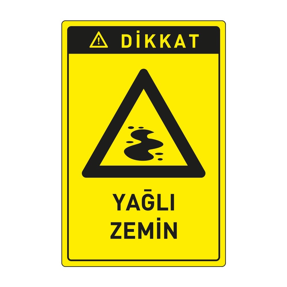 Dikkat Yağlı Zemin LevhasıDikkat ve Tehlike Levhaları