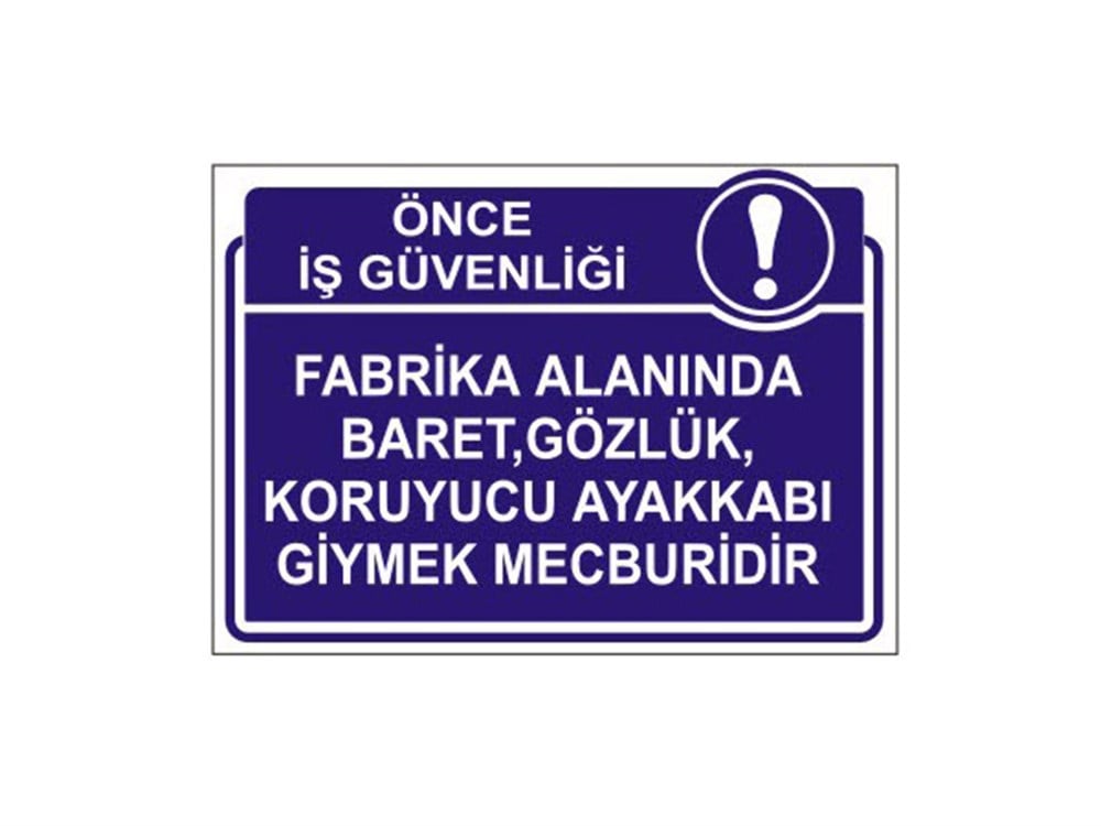 Fabrika Alanında BaretGözlükKoruyucu Ayakkabı Giymek Mecburidir Levhası