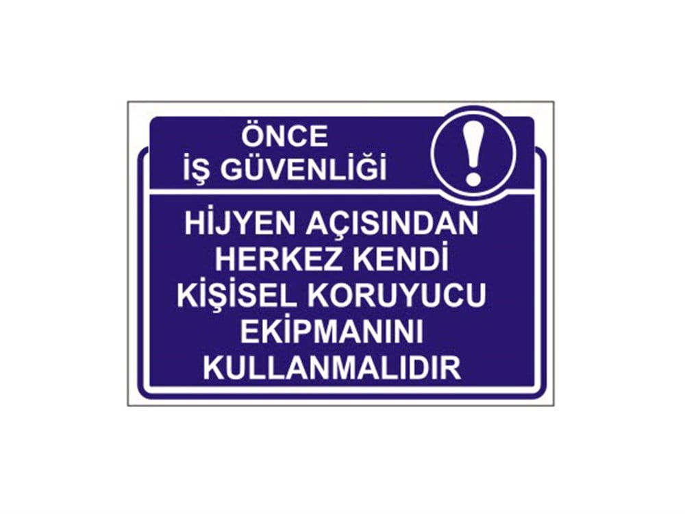 Hijyen Açısından Herkez Kendi Kişisel Koruyucu Ekipmanını Kullanmalı Levhası