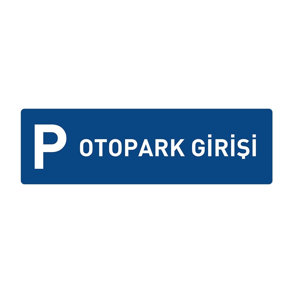 Otopark Girişi LevhasıOtopark Levhaları