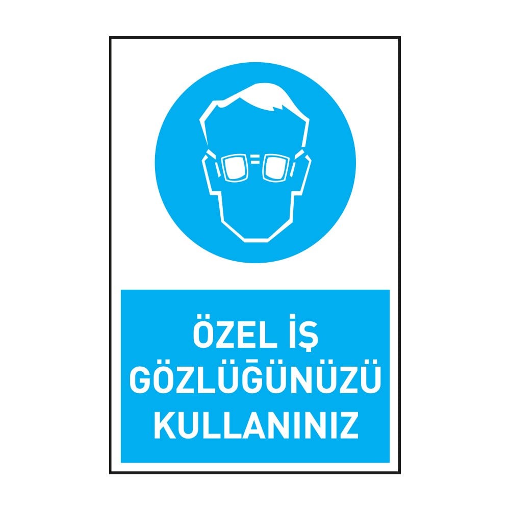 Özel İş Gözlüğünüzü KullanınızGöz Koruma Levhaları