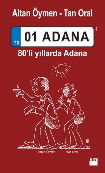 Altan ÖymenAnı & Mektup & Günlük Kitapları01 Adana-80'li Yıllarda Adana