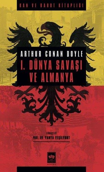 Arthur Conan DoyleDünya Tarihi1. Dünya Savaşı ve Almany - Kan ve Barut Kitaplığı
