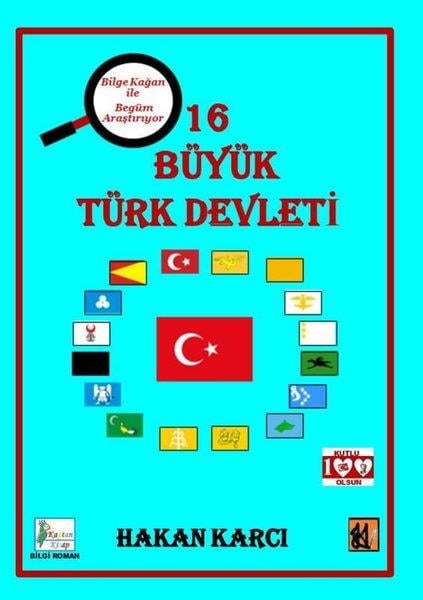 Hakan KarcıÇocuk Gençlik Romanları16 Büyük Türk Devleti