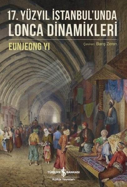 Eunjeong YiForschung, Analyse und Theoriebücher17. Yüzyıl İstanbul'unda Lonca Dinamikleri