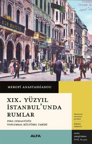 Meropi AnastassiadouDünya Tarihi19. Yüzyıl İstanbul'unda Rumlar - Pera Cemaatinin Toplumsal Kültürel Tarihi