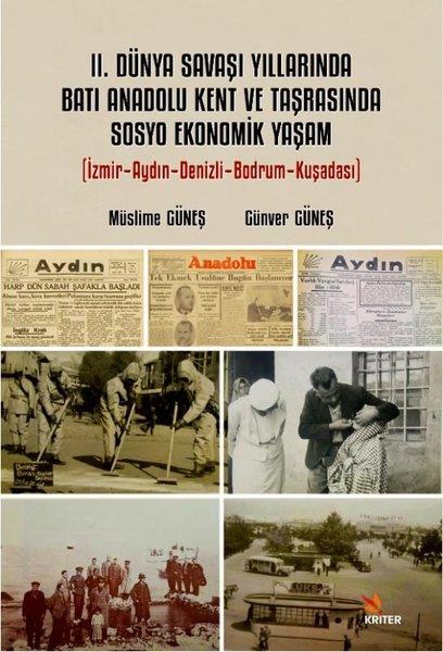 Günver GüneşAndere2. Dünya Savaşı Yıllarında Batı Anadolu Kent ve Taşrasında Sosyo Ekonomik Yaşam