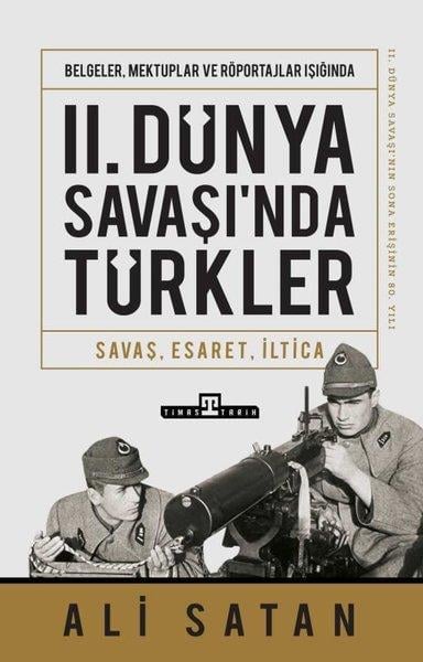 Ali SatanDünya Tarihi2. Dünya Savaşı'nda Türkler - Savaş Esaret İltica