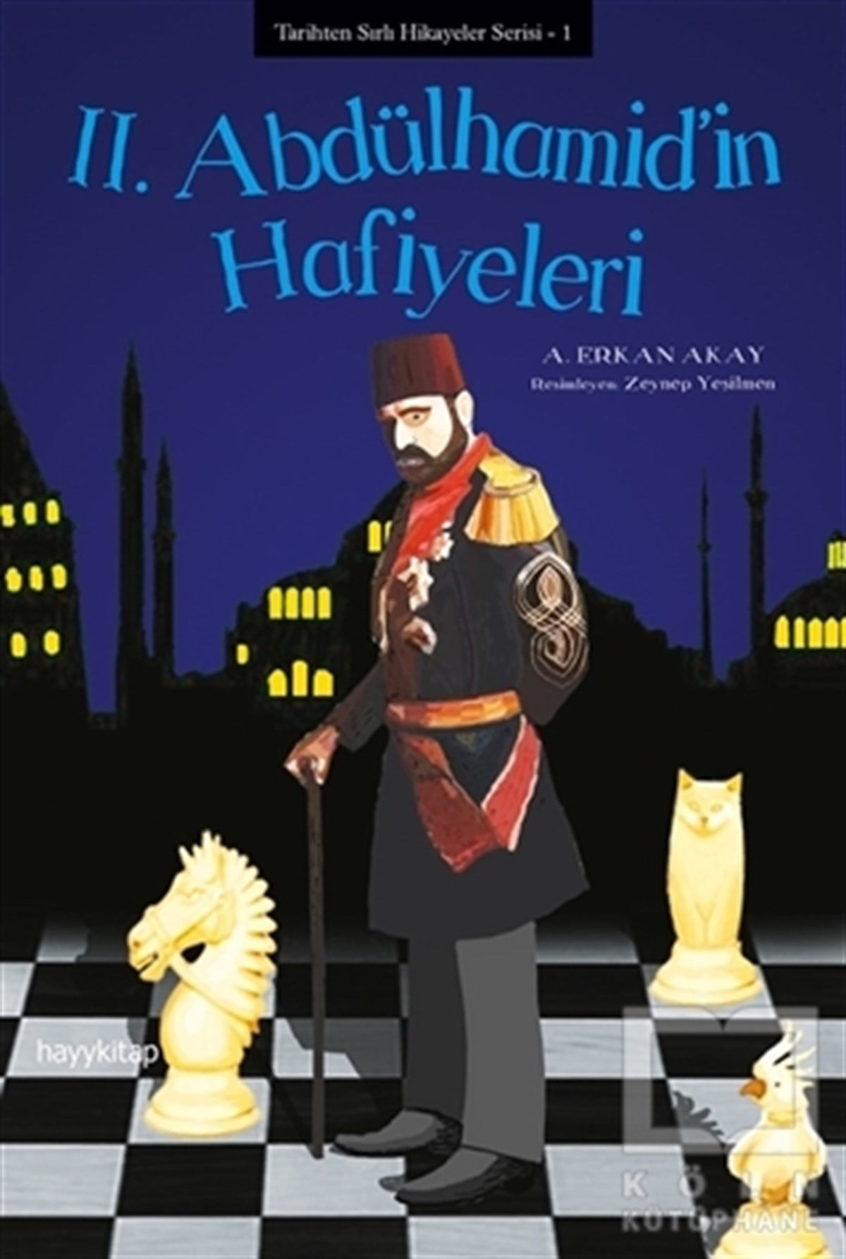 A. Erkan AkayÇocuk Romanları2. Abdülhamid’in Hafiyeleri