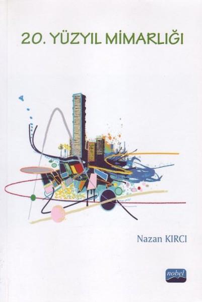 Nazan KırcıArchitektur Bücher20. Yüzyıl Mimarlığı