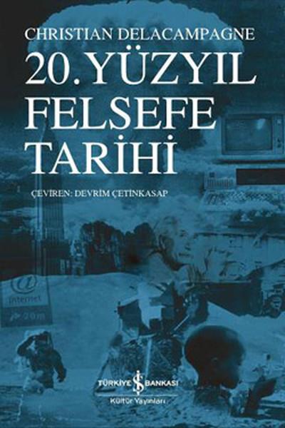 Christian DelacampagneFelsefe Bilimi20. Yüzyıl Felsefe Tarihi