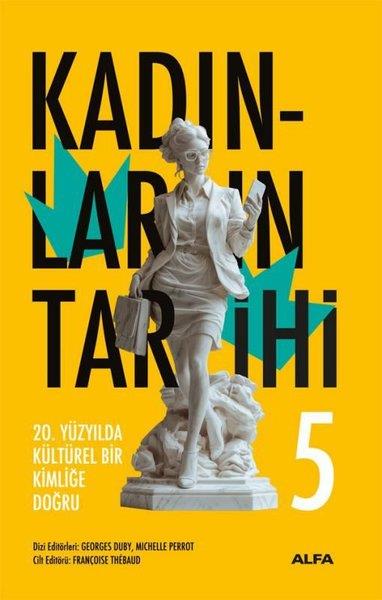 KolektifDünya Tarihi20. Yüzyılda Kültürel Bir Kimliğe Doğru - Kadınların Tarihi 5