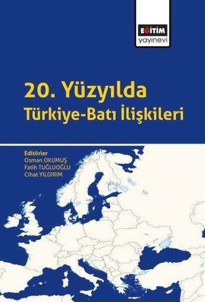 KolektifDünya Tarihi20. Yüzyılda Türkiye-Batı İlişkileri