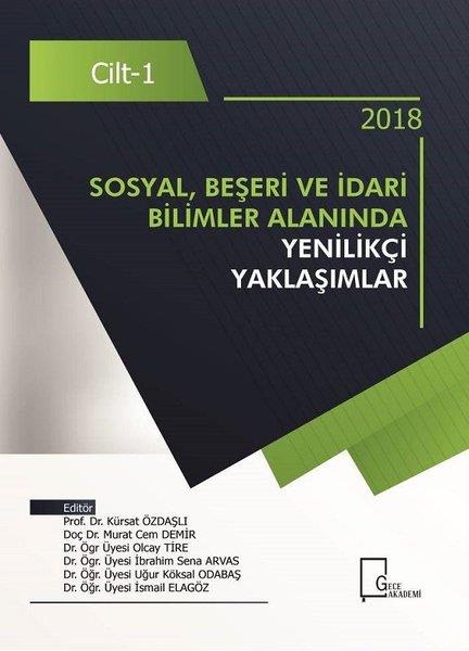 KolektifAkademik Kitaplar2018 Sosyal Beşeri ve İdari Bilimler Alanında Yenilikçi Yaklaşımlar Cilt 1