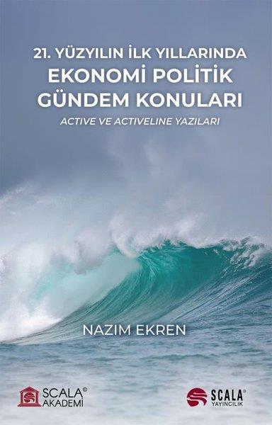 Nazım EkrenWeltpolitik und deren Richtlinien21.Yüzyılın İlk Yıllarında Ekonomi Politik Gündem Konuları - Active ve Activeline Yazıları