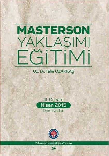 Tahir ÖzakkaşAkademik3.Dönem Nisan 2015 Ders Notları-Masterson Yaklaşımı Eğitimi