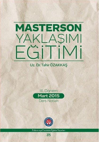 Tahir ÖzakkaşAkademik3.Dönem Mart 2015 Ders Notları-Masterson Yaklaşımı Eğitimi