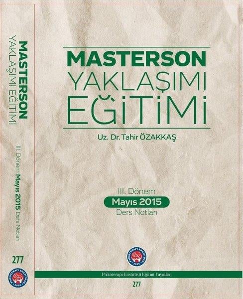 Tahir ÖzakkaşAkademik3.Dönem Mayıs 2015 Ders Notları-Masterson Yaklaşımı Eğitimi
