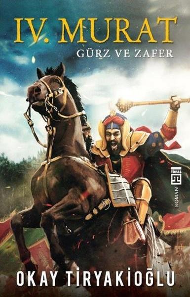 Okay TiryakioğluTarihi Romanlar4. Murat - Gürz ve Zafer