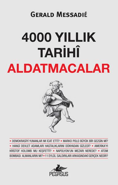 Sonat Ece KayaDünya Tarihi4000 Yıllık Tarihi Aldatmacalar