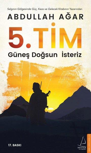 Abdullah AğarTürkçe Romanlar5.Tim Güneş Doğsun İsteriz