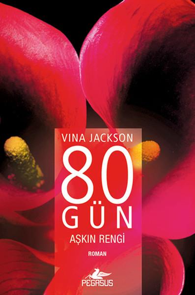 Vina Jackson JacksonAşk Kitapları & Aşk Romanları80 Gün Aşkın Rengi