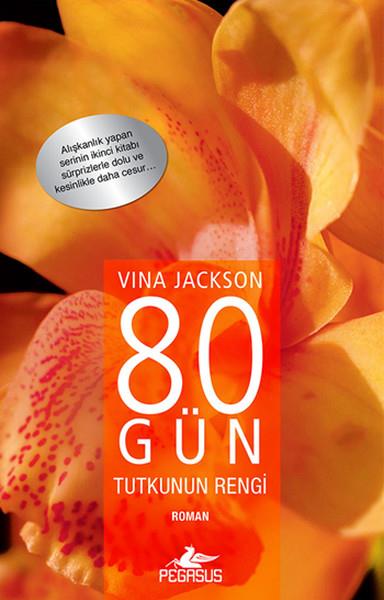Vina Jackson JacksonAşk Kitapları & Aşk Romanları80 Gün Tutkunun Rengi