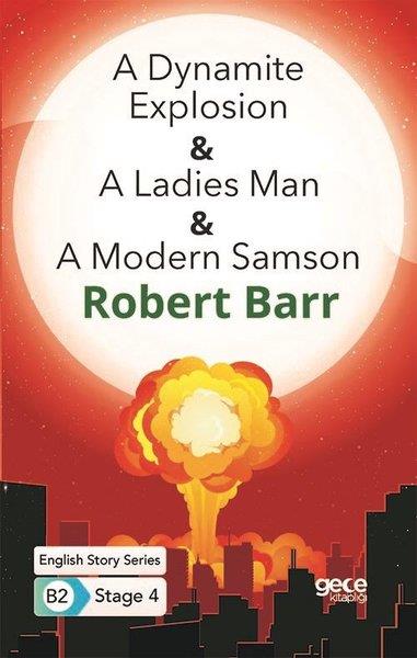 Robert BarrPhrase Book and LanguageA Dynamite Explosion - A Ladies Man - A Modern Samson - English Story Series - B2 Stage 4
