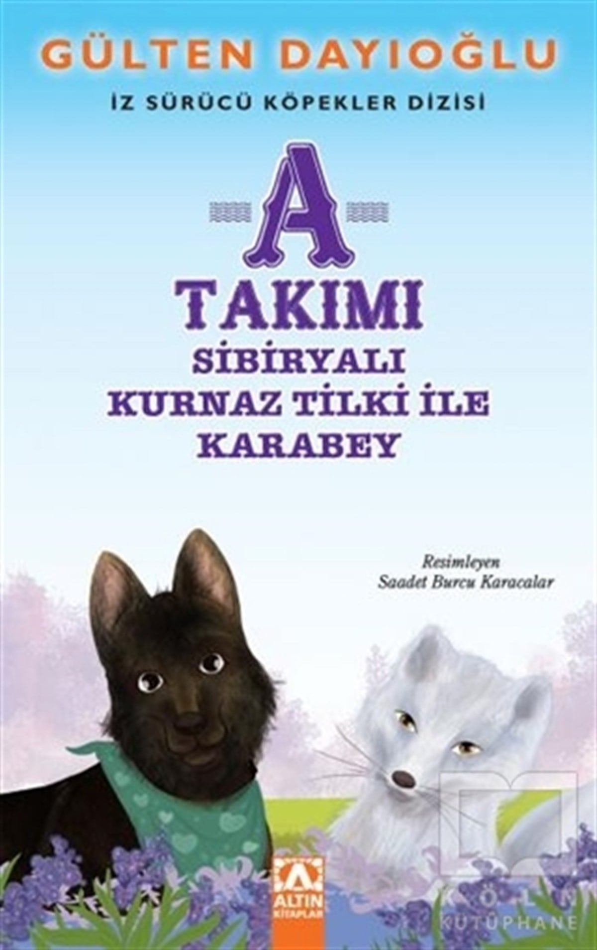 Gülten DayıoğluRoman-ÖyküA Takımı - Sibiryalı Kurnaz Tilki ile Karabey