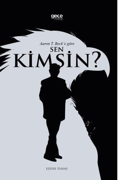 Eddie EvansKişisel Gelişim KitaplarıAaron T. Beck'e Göre Sen Kimsin?