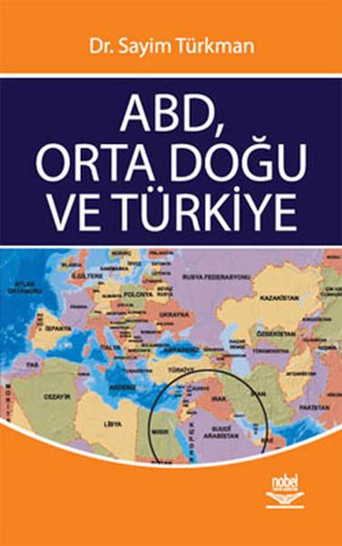 Sayim TürkmanAkademik KitaplarABD Orta Doğu ve Türkiye