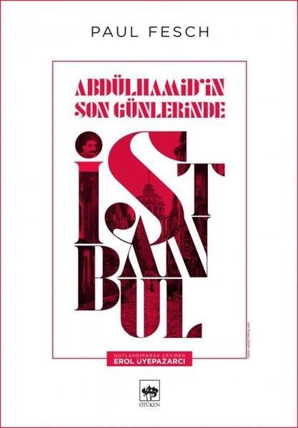 Paul FeschAraştırma - İncelemeAbdülhamidin Son Günlerinde İstanbul