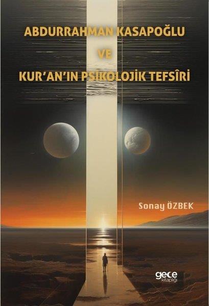 Sonay Özbekİslami KitaplarAbdurrahman Kasapoğlu ve Kur'an'ın Psikolojik Tefsiri