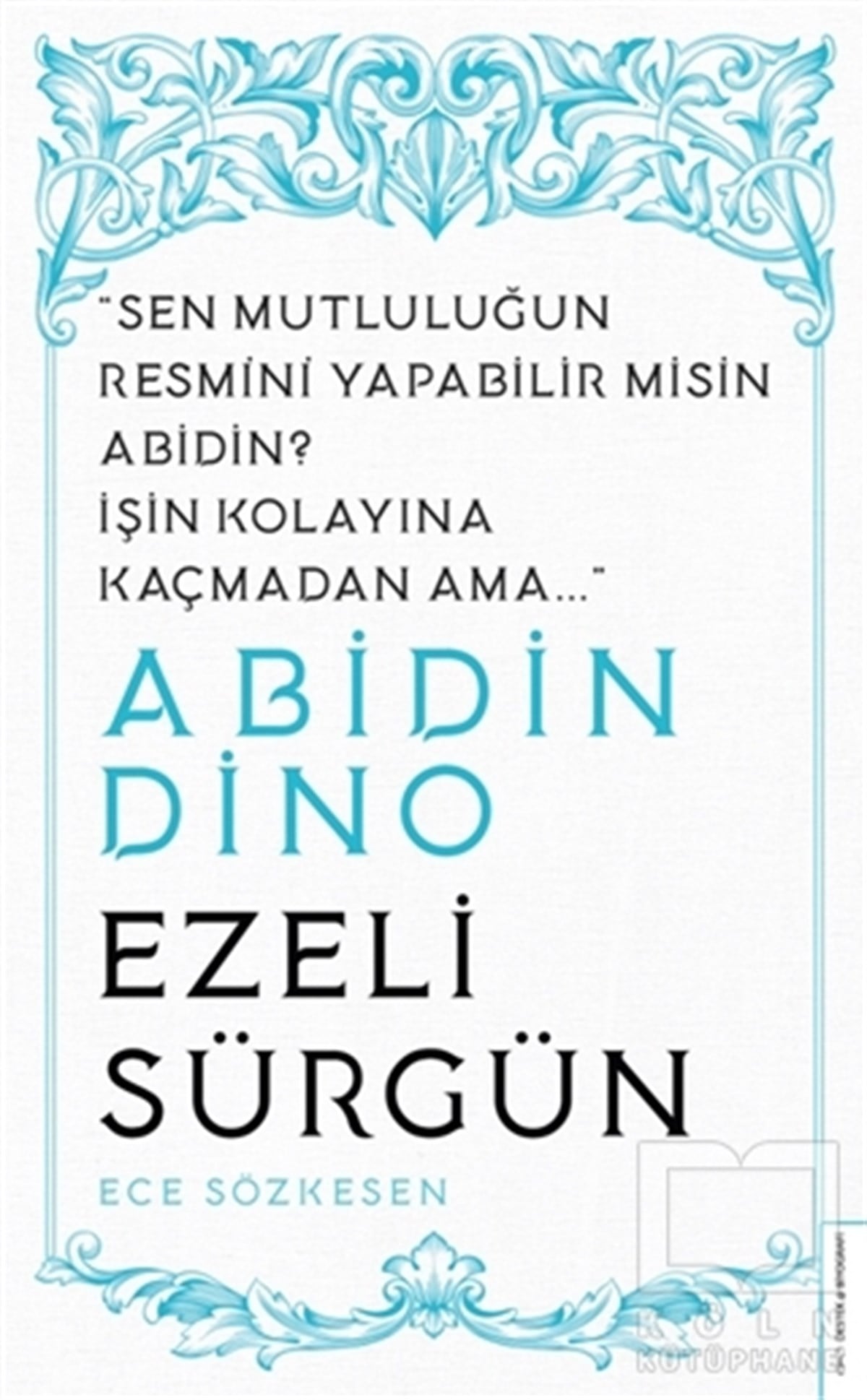 Ece SözkesenBiyografi & Otobiyografi KitaplarıAbidin Dino - Ezeli Sürgün