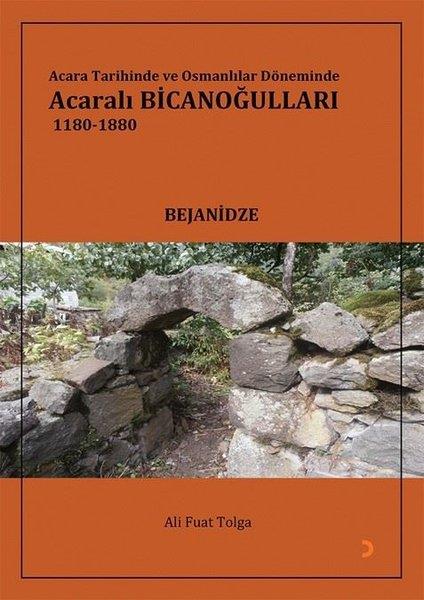 Ali Fuat TolgaForschung, Analyse und TheoriebücherAcara Tarihinde ve Osmanlılar Döneminde Acaralı Bicanoğulları 1180- 1880