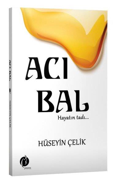 Hüseyin ÇelikTürkçe RomanlarAcı Bal