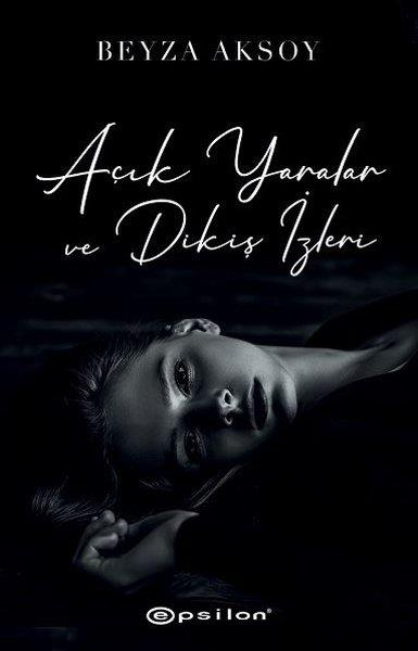 Beyza AksoyTürkische RomaneAçık Yaralar ve Dikiş İzleri