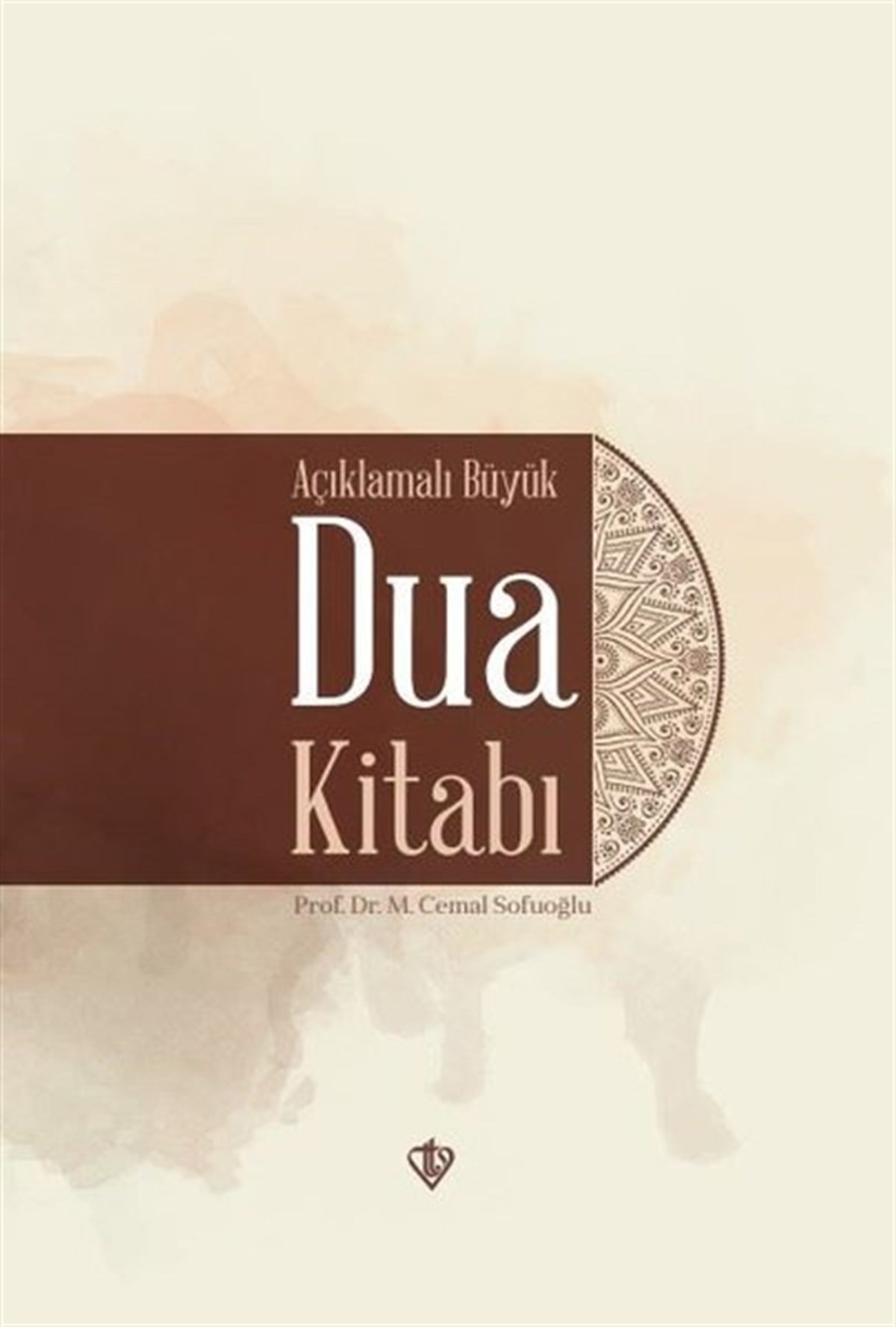 Cemal Sofuoğluİslami KitaplarAçıklamalı Büyük Dua Kitabı