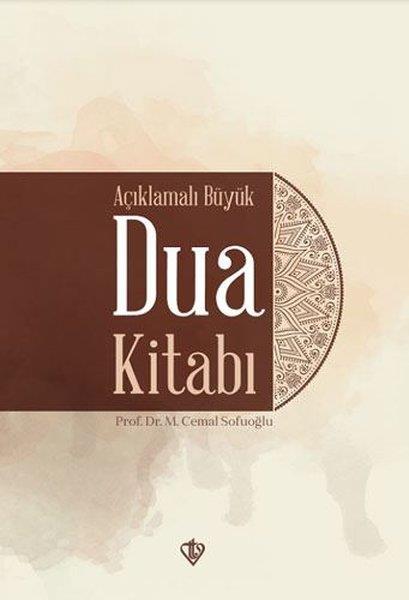 Cemal Sofuoğluİslami KitaplarAçıklamalı Büyük Dua Kitabı