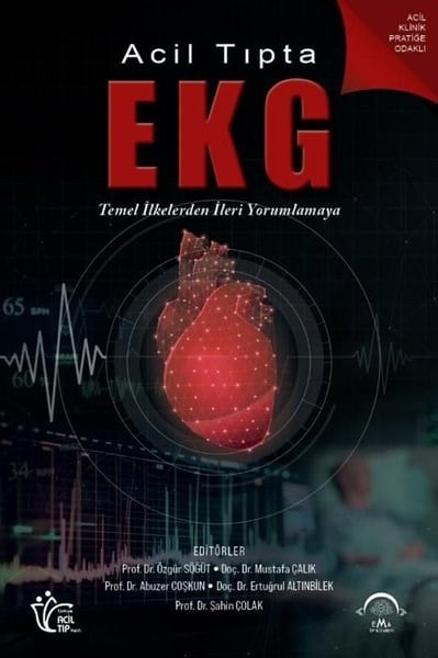 KolektifEğitimAcil Tıpta EKG - Temel İlkelerden İleri Yorumlamaya