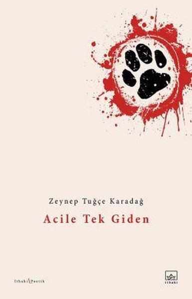 Zeynep Tuğçe KaradağTürk ŞiiriAcile Tek Giden