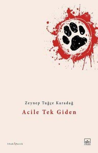 Zeynep Tuğçe KaradağTürk ŞiiriAcile Tek Giden