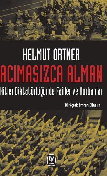 Helmut OrtnerDünya Siyaseti ve PolitikasıAcımasızca Alman-Hitler Diktatörlüğünde Failler ve Kurbanlar