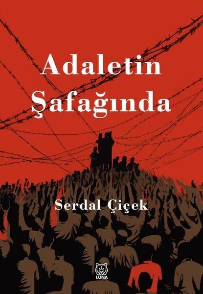 Serdal ÇiçekTürkiye RomanAdaletin Şafağında