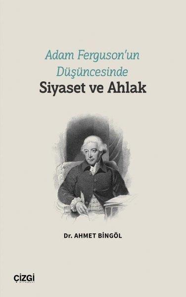 Ahmet BingölFelsefe BilimiAdam Ferguson'un Düşüncesinde Siyaset ve Ahlak