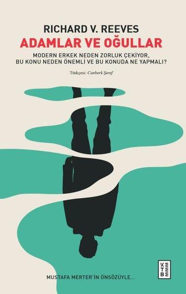 Richard V. ReevesPsikoloji KitaplarıAdamlar ve Oğullar - Modern Erkek Neden Zorluk Çekiyor Bu Konu Neden Önemli ve Bu Konuda Ne Yapmalı
